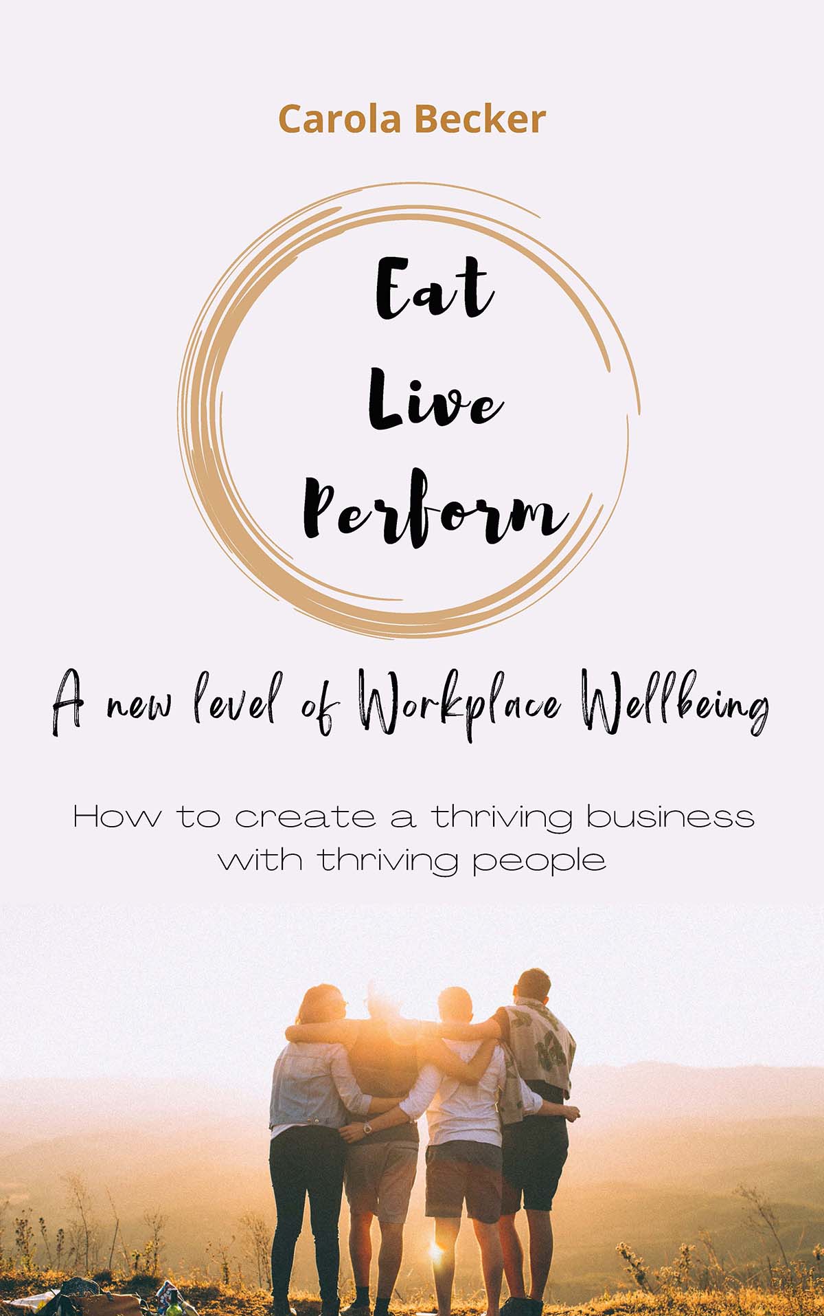 Eat Work Live Perform Book - Carola Becker Nutrition and Wellbeing